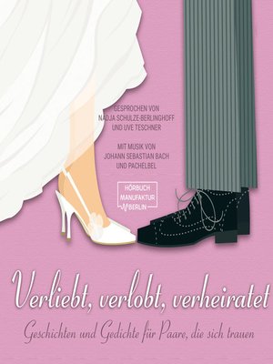 cover image of Verliebt, verlobt, verheiratet--Geschichten und Gedichte für Paare, die sich trauen